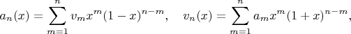 $$a_n(x)=\sum\limits_{m=1}^n{v_m}x^m(1-x)^{n-m},\quad{v}_n(x)=\sum\limits_{m=1}^n{a_m}x^m(1+x)^{n-m},$$