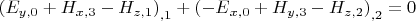 ${{({E_{y,0}} + {H_{x,3}} - {H_{z,1}})}_{,1}} + {{({{-E}_{x,0}} + {H_{y,3}} - {H_{z,2}})}_{,2}} = 0$