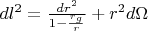 $dl^2=\frac{dr^2}{1-\frac{r_g}{r}}+r^2d\Omega$