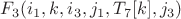 $F_3(i_1,k,i_3,j_1,T_7[k],j_3)$