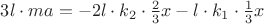 $3l\cdot ma=-2l\cdot k_2\cdot{2\over3}x-l\cdot k_1\cdot{1\over3}x$