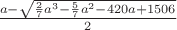 $\frac{a-\sqrt{\frac27a^3-\frac57a^2-420a+1506}}2$