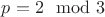 $p=2\mod 3$