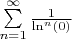 $\sum\limits_{n=1}^\infty \frac{1 }{\ln^n(0)}$