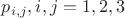 $p_{i,j}, i,j=1,2,3$