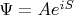 $\Psi=A e^{iS}$