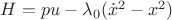 $
	H = pu - \lambda_0 (\dot{x}^2 - x^2)
$