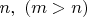 $n, \ (m>n)$