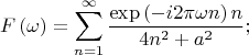 $$F\left( \omega  \right) = \sum\limits_{n = 1}^\infty  {\frac{{\exp \left( { - i2\pi \omega n} \right)n}}
{{4n^2  + a^2 }}} ;$$