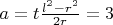 $a = t \frac{l^2 - r^2}{2 r} = 3$