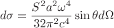 $$d\sigma=\frac{S^2a^2\omega^4}{32\pi^2 c^4}\sin\theta d\Omega$$