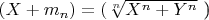 $  (X+m_n)= ($\sqrt[n]{X^n+Y^n}$ ) $