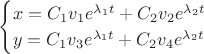 $$\begin{cases}
x=C_1v_1e^{\lambda_1t}+C_2v_2e^{\lambda_2t}\\
y=C_1v_3e^{\lambda_1t}+C_2v_4e^{\lambda_2t}\\
\end{cases}$$