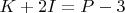 $K+2I=P-3$