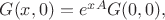 $G(x,0)=e^{xA}G(0,0),$