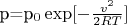 p=p_0\exp [-\frac {v^2}{2RT}]