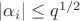 $|\alpha_i|\le q^{1/2}$