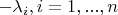 $-\lambda_i, i=1,...,n$
