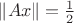 $\| A x\| = \frac 1 2$