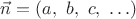 $\vec n=(a,\ b,\ c,\ \ldots)$