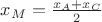 $x_M=\frac {x_A+x_C} {2}$