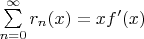 $\sum\limits_{n=0}^{\infty} r_n(x) = xf'(x)$