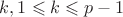$k,1\leqslant k\leqslant p-1$