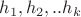 $h_1,h_2,..h_k$