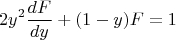 $$ 2 y^2 \frac {dF} {dy} + (1 - y) F = 1 $$
