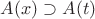 $A(x)\supset A(t)$