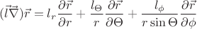 $$(\vec{l} \vec{\nabla}) \vec{r} = l_r \frac{\partial \vec{r}}{\partial r} + \frac{l_{\Theta}}{r} \frac{\partial \vec{r}}{\partial \Theta} + \frac{l_{\phi}}{r \sin{\Theta}} \frac{\partial \vec{r}}{\partial \phi}  $$