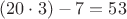 $(20\cdot 3)-7=53$