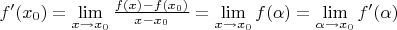 $f'(x_0) = \lim\limits_{x \to x_0} \frac{f(x) - f(x_0)}{x - x_0} = \lim\limits_{x \to x_0} f(\alpha) = \lim\limits_{\alpha \to x_0}f'(\alpha)$