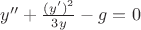 $y'' +\frac{(y')^2}{3y} - g = 0$