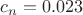 $c_{n} = 0.023$ $c_{n} = 0.023$