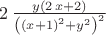 $2\,{\frac {y \left( 2\,x+2 \right) }{ \left(  \left( x+1 \right) ^{2}+{y}^{2} \right) ^{2}}}$
