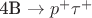 4B \to p^+ \tau^+