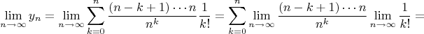 $$
\lim\limits_{n\to\infty}y_n=
\lim\limits_{n\to\infty}\sum^{n}_{k=0}\frac{(n-k+1)\cdots n}{n^k}\frac{1}{k!}=
\sum^{n}_{k=0}\lim\limits_{n\to\infty}\frac{(n-k+1)\cdots n}{n^k}\lim\limits_{n\to\infty}\frac{1}{k!}=
$$