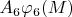 $A_6\varphi_6(M)$