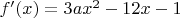 $f'(x)=3ax^2-12x-1$