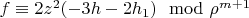 $f \equiv 2 z^2 (-3 h-2 h_1) \mod \rho^{m+1}$