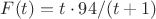 $F(t)=t \cdot 94/(t+1)