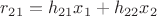 $\[{r_{21}} = {h_{21}}{x_1} + {h_{22}}{x_2}\]$