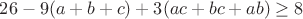 $26-9(a+b+c)+3(ac+bc+ab)\geq 8$