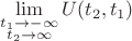 $\lim\limits_{\substack{t_1\to-\infty\\ t_2\to \infty}}U(t_2,t_1)$