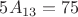 $5A_{13}=75$