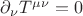 $\partial_{\nu}T^{\mu \nu}=0$