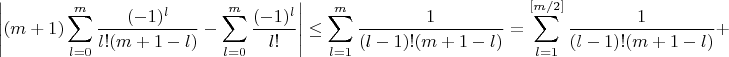 $$\left|(m+1)\displaystyle\sum\limits_{l=0}^{m}\dfrac{(-1)^{l}}{l!(m+1-l)}-\displaystyle\sum\limits_{l=0}^{m}\dfrac{(-1)^{l}}{l!}\right|\le\sum\limits_{l=1}^{m}\dfrac{1}{(l-1)!(m+1-l)}=\sum\limits_{l=1}^{[m/2]}\dfrac{1}{(l-1)!(m+1-l)}+$$