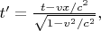 $t' = \tfrac{t-vx/c^2}{\sqrt{1-v^2/c^2}} , $
