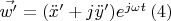 $\vec{w'}=(\ddot{x}'+j\ddot{y}')e^{j\omega t}\,(4)$